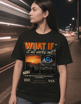 What if it all works out?- Unisex Oversized Classic T-Shirt
